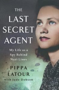 The Last Secret Agent by Pippa Latour with Jude Dobson